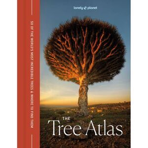 Lonely Planet the Tree Atlas -- Lonely Planet